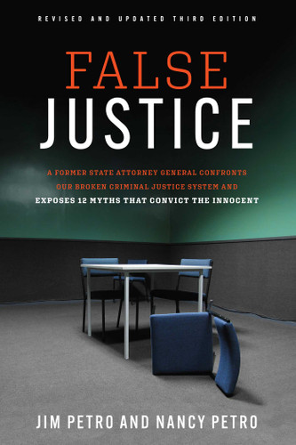 False Justice: A Former State Attorney General Confronts Our Broken Criminal Justice System and Exposes 12 Myths That Convict the Innocent book cover by Jim Petro, Nancy Petro