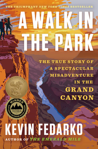 A Walk in the Park: The True Story of a Spectacular Misadventure in the Grand Canyon book cover by Kevin Fedarko