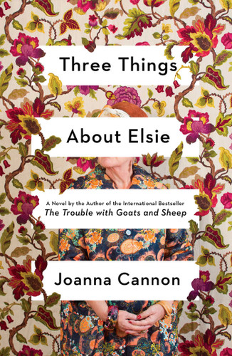 Three Things About Elsie: A Novel book cover by Joanna Cannon