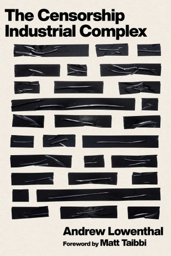 The Censorship-Industrial Complex book cover by Andrew Lowenthal