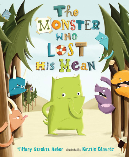 The Monster Who Lost His Mean book cover by Tiffany Strelitz Haber