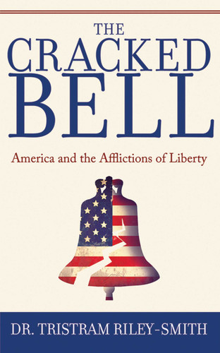 The Cracked Bell: America and the Afflictions of Liberty book cover by Tristram Riley-Smith