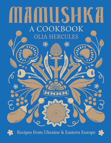 Mamushka: Recipes from Ukraine and Eastern Europe book cover by Olia Hercules