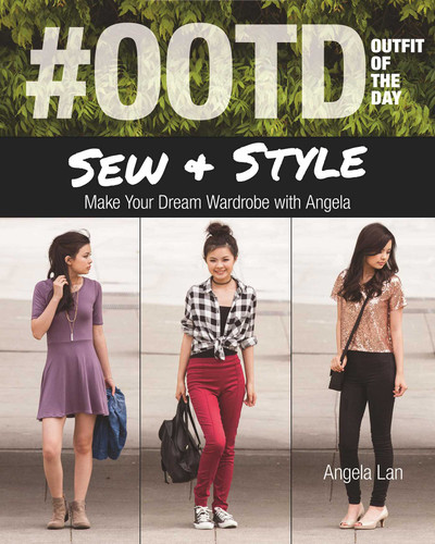 #OOTD (Outfit of the Day) Sew & Style: Make Your Dream Wardrobe with Angela book cover by Angela Lan