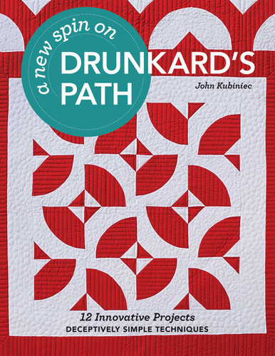 New Spin on Drunkard's Path: 12 Innovative Projects - Deceptively Simple Techniques book cover by John Kubiniec