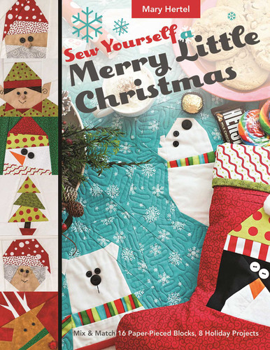 Sew Yourself a Merry Little Christmas: Mix & Match 16 Paper-Pieced Blocks, 8 Holiday Projects book cover by Mary Hertel