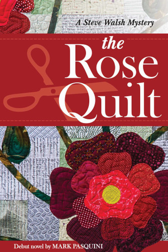 The Rose Quilt: A Steve Walsh Mystery book cover by Mark Pasquini