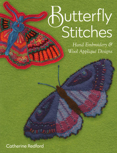 Butterfly Stitches: Hand Embroidery & Wool Appliqué Designs book cover by Catherine Redford