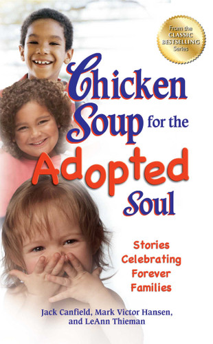 Chicken Soup for the Adopted Soul: Stories Celebrating Forever Families book cover by Jack Canfield, Mark Victor Hansen, LeAnn Thieman