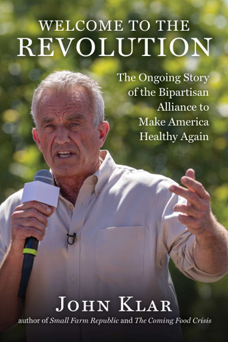 Welcome to the Revolution: The Ongoing Story of the Bipartisan Alliance to Make America Healthy Again book cover by John Klar