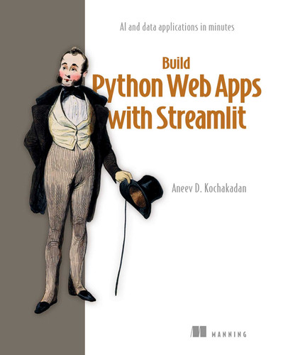 Build Python Web Apps with Streamlit: AI and data applications in minutes book cover by Aneev Kochakadan