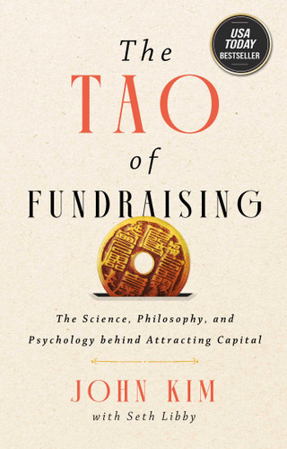 The Tao of Fundraising: The Science, Philosophy, and Psychology Behind Attracting Capital book cover by John Kim