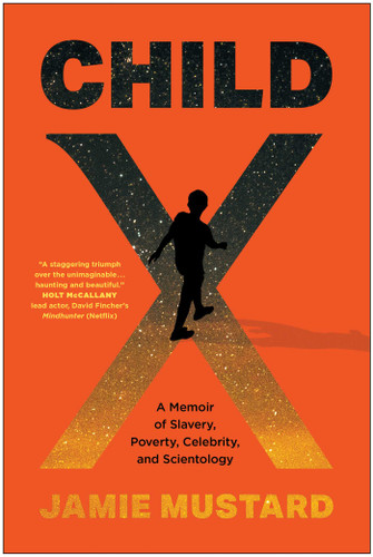 Child X: A Memoir of Slavery, Poverty, Celebrity, and Scientology book cover by Jamie Mustard