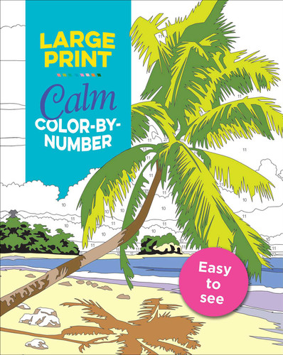 Large Print Calm Color-by-Number (Color-by-Number) book cover by Editors of Thunder Bay Press