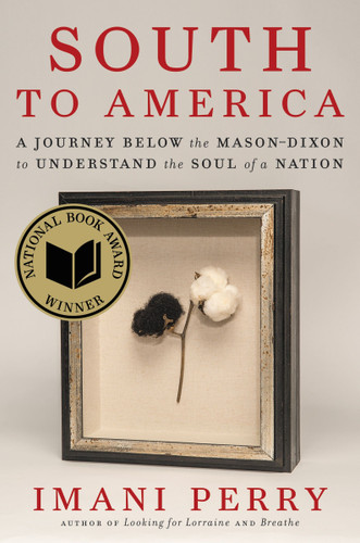 South to America: A Journey Below the Mason-Dixon to Understand the Soul of a Nation book cover by Imani Perry