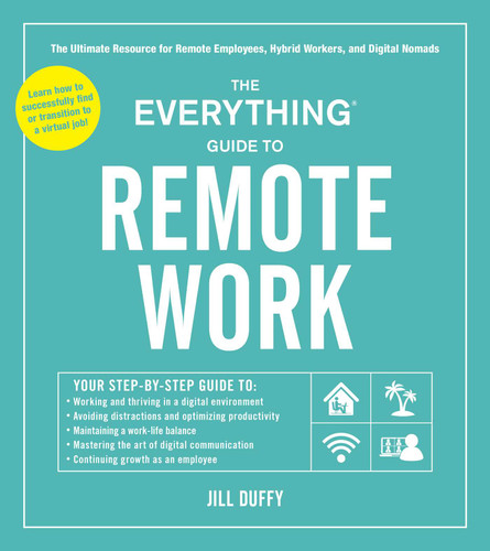 The Everything Guide to Remote Work: The Ultimate Resource for Remote Employees, Hybrid Workers, and Digital Nomads (Everything® Series) book cover by Jill Duffy