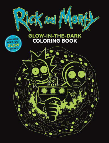 Rick and Morty Glow-in-the-Dark Coloring Book (Glow-in-the-Dark Coloring) book cover by Editors of Thunder Bay Press