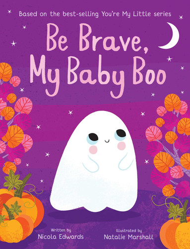 Be Brave, My Baby Boo (You're My Little) book cover by Nicola Edwards