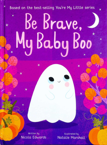 Be Brave, My Baby Boo (You're My Little) book cover by Nicola Edwards