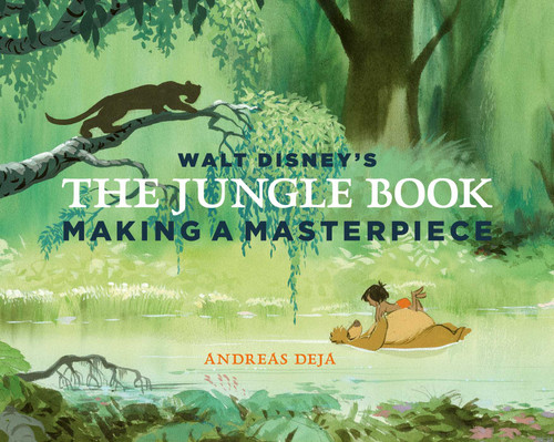 Walt Disney's The Jungle Book: Making a Masterpiece [Walt Disney Family Museum] book cover by Andreas Deja, Walt Disney Family Museum