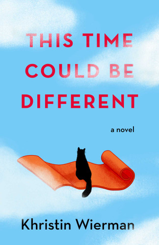 This Time Could Be Different: A Novel book cover by Khristin Wierman
