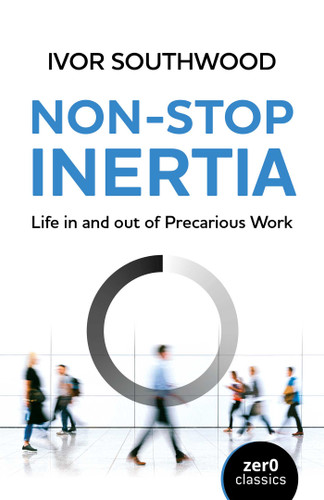 Non-Stop Inertia: Life in and out of Precarious Work book cover by Ivor Southwood