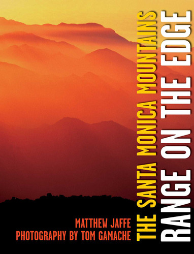 The Santa Monica Mountains: Range on the Edge book cover by Matthew Jaffe