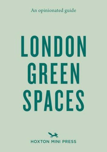 An Opinionated Guide to London Green Spaces book cover by Harry Ades