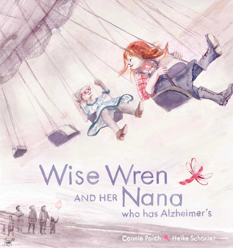 Wise Wren and Her Nana Who Has Alzheimer's book cover by Connie Paich