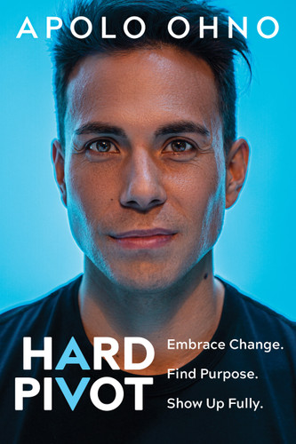 Hard Pivot: Embrace Change. Find Purpose. Show Up Fully. book cover by Apolo Ohno