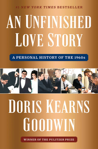 An Unfinished Love Story: A Personal History of the 1960s book cover by Doris Kearns Goodwin