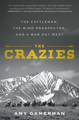 The Crazies: The Cattleman, the Wind Prospector, and a War Out West book cover by Amy Gamerman