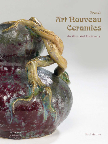 French Art Nouveau Ceramics: An Illustrated Dictionary book cover by Paul Arthur