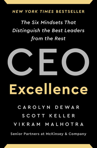 CEO Excellence: The Six Mindsets That Distinguish the Best Leaders from the Rest book cover by Carolyn Dewar, Scott Keller, Vikram Malhotra