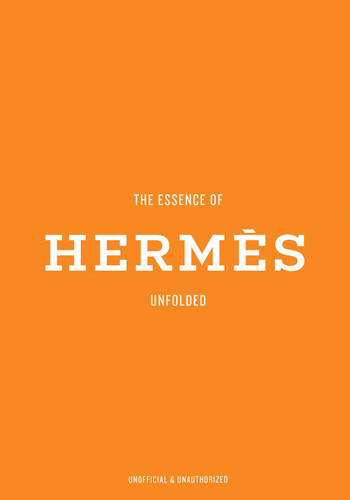 The Essence of Hermès: Unfolded (The Essence Of) book cover by Kelly  Reising