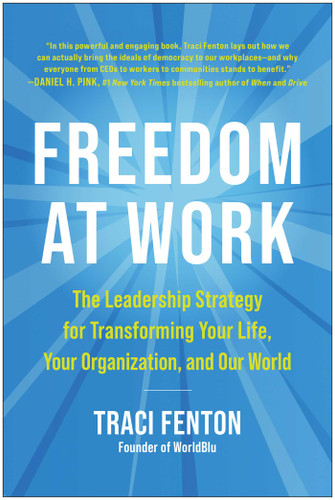 Freedom at Work: The Leadership Strategy for Transforming Your Life, Your Organization, and Our World book cover by Traci Fenton