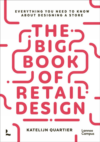 The Big Book of Retail Design: Everything You Need to Know About Designing a Store book cover by Katelijn Quartier