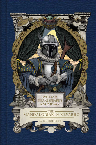 William Shakespeare's Star Wars: The Mandalorian of Nevarro: Part the First (William Shakespeare's Star Wars) book cover by Ian  Doescher
