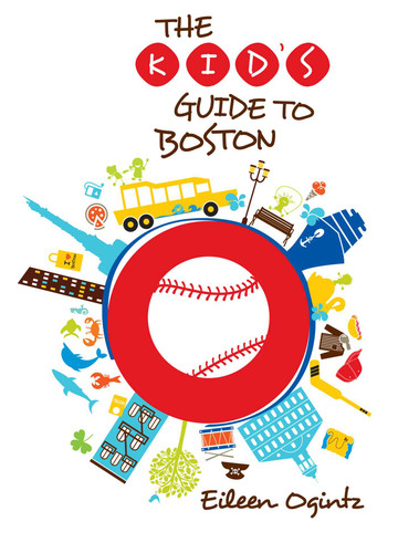 Kid's Guide to Boston (Kid's Guides Series) book cover by Eileen Ogintz