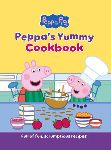Peppa's Yummy Cookbook: Full of Fun, Scrumptious, Recipes! [Peppa Pig] book cover by Peppa Pig