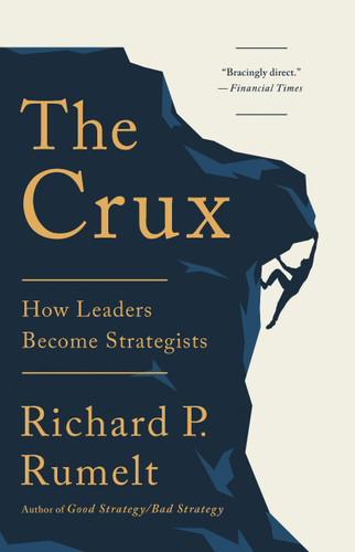 The Crux: How Leaders Become Strategists book cover by Richard P. Rumelt