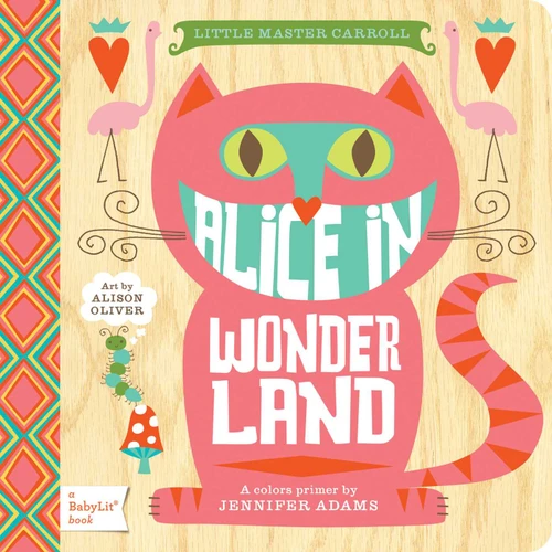 Alice in Wonderland: A BabyLit® Colors Primer (BabyLit Classics) book cover by Jennifer Adams