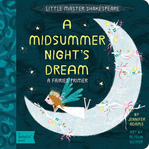 A Midsummer Night's Dream: A BabyLit® Fairies Primer (BabyLit Classics) book cover by Jennifer Adams