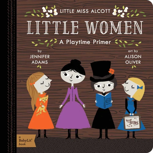Little Women: A BabyLit® Playtime Primer (BabyLit Classics) book cover by Jennifer Adams