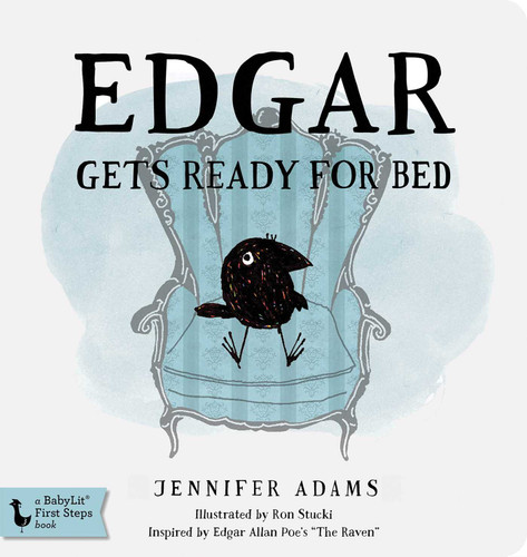 Edgar Gets Ready for Bed Board Book: Inspired by Edgar Allan Poe's "The Raven" (Edgar the Raven) book cover by Jennifer Adams
