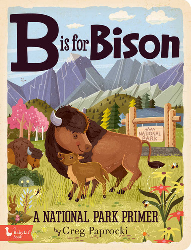 B Is for Bison: A National Parks Primer (Alphabet Primers) book cover by 