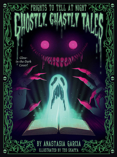 Ghostly, Ghastly Tales: Frights to Tell at Night (Frights to Tell at Night) book cover by Anastasia Garcia