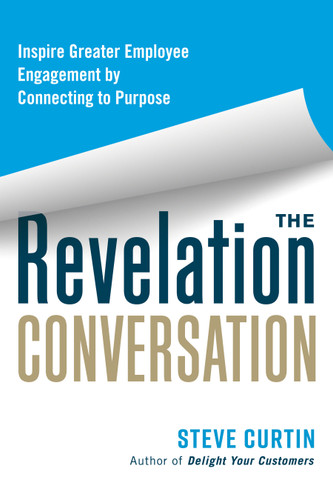 The Revelation Conversation: Inspire Greater Employee Engagement by Connecting to Purpose book cover by Steve Curtin