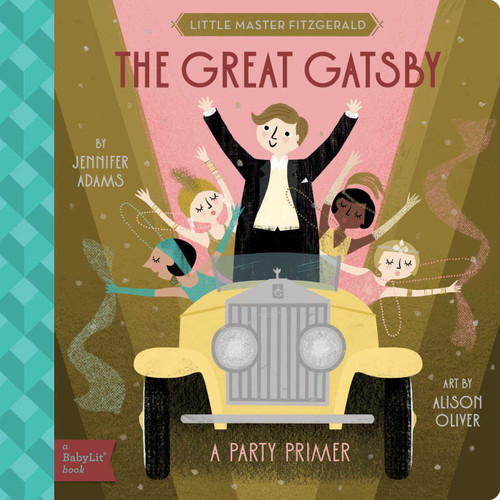 The Great Gatsby: A BabyLit® Party Primer (BabyLit Classics) book cover by Jennifer Adams