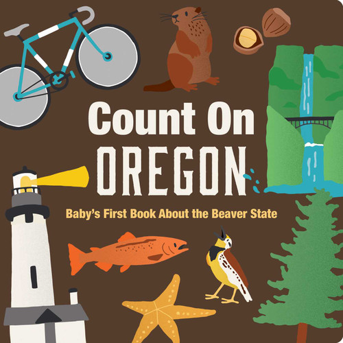 Count On Oregon: Baby's First Book About the Beaver State (Count On) book cover by 